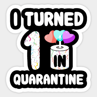 I Turned 1 In Quarantine Sticker